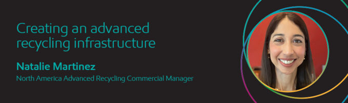Natalie Martinez, North America Advanced Recycling Commercial Manager presents during the Circularity 360 webinar series