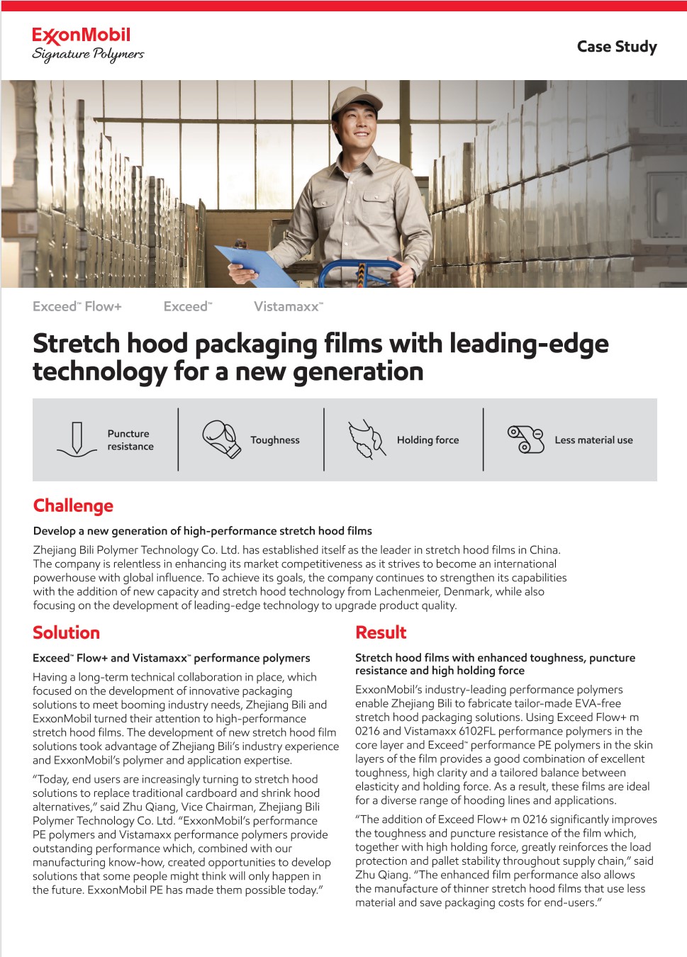 Begin experiencing tomorrow's performance today with ExxonMobil's performance polyethylene in a new generation of stretch hood packaging