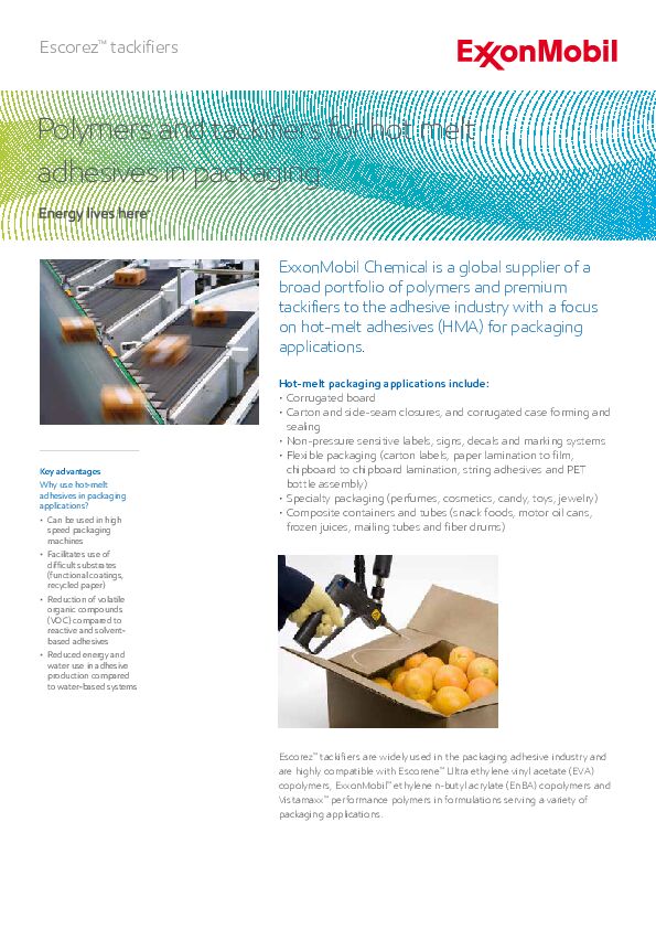 ExxonMobil Chemical is a global supplier of a broad portfolio of polymers and premium tackifiers to the adhesive industry with a focus on hot-melt adhesives (HMA) for packaging applications.
