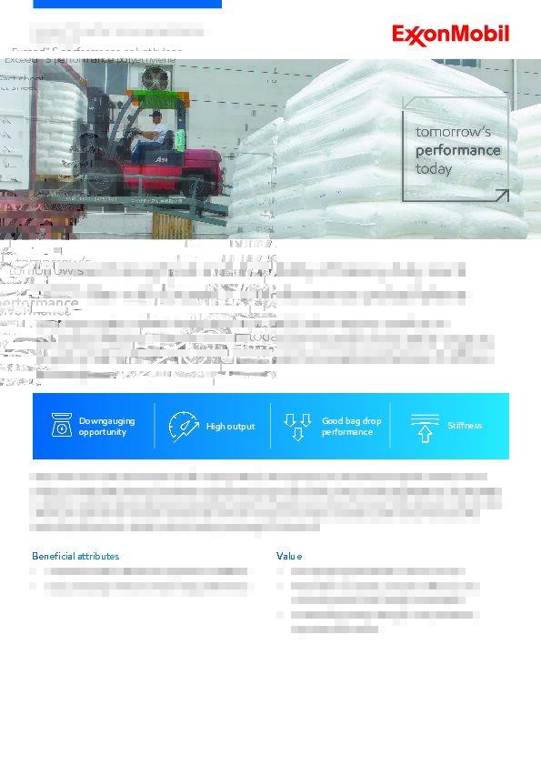 Exceed S resins deliver simplicity as well as high performance, easy processing and an exceptional balance of stiffness and toughness.