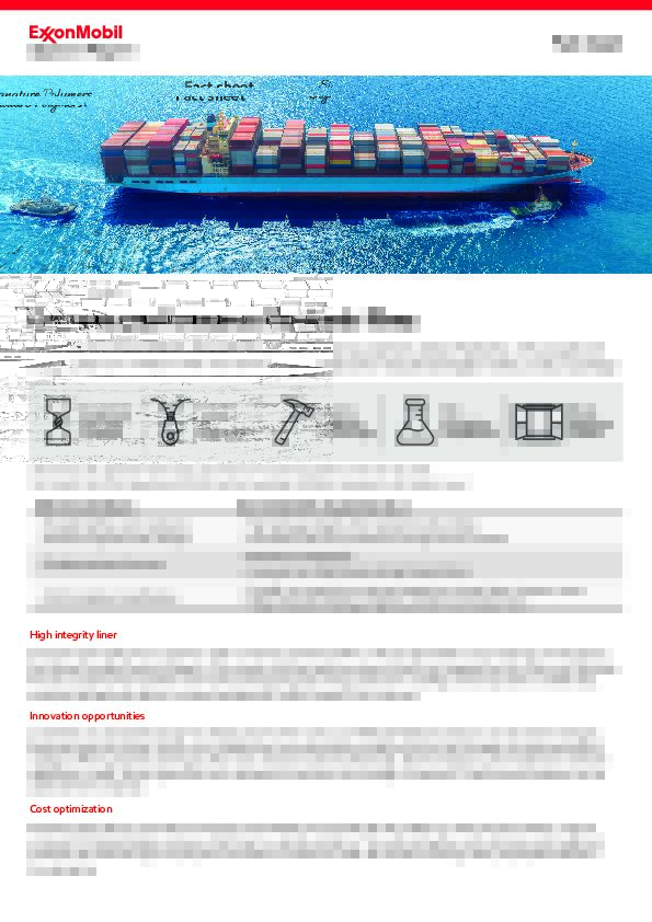Films based on ExxonMobil’s Exceed™ Tough+ performance polymers deliver flexitanks with exceptional integrity that can withstand the most demanding conditions for reduced damage and less product spoilage.