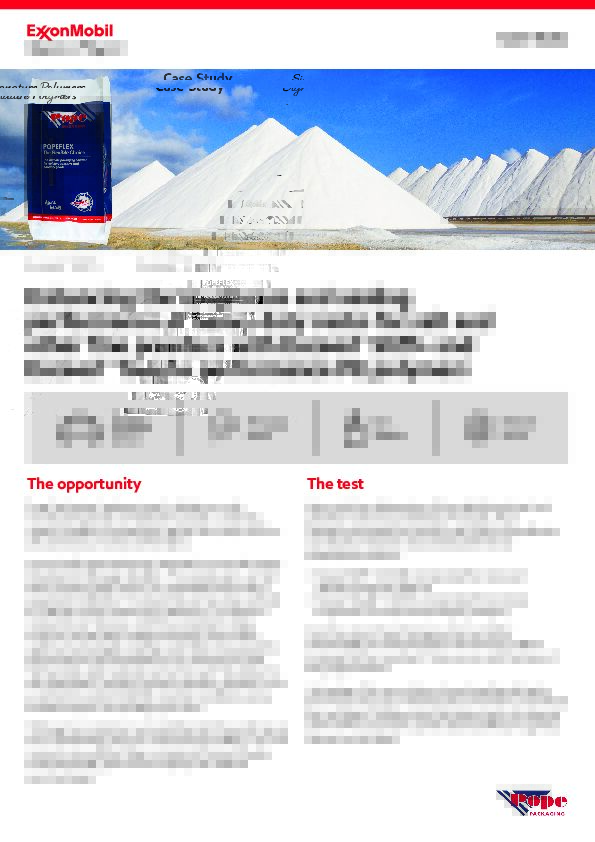 Pope Packaging is a leading regional supplier of polyethylene based heavy duty sacks for salt, cement, dry mortar and fertilizers. Read how they enhanced the performance of heavy duty sacks with Exceed Stiff+ and Exceed Tough+ performance PE polymers.