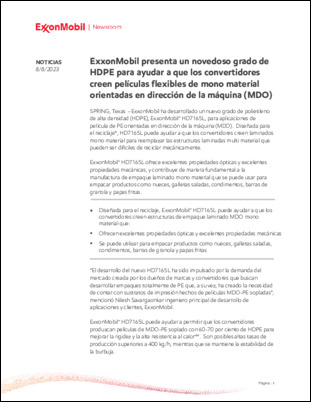 ExxonMobil ha desarrollado un nuevo grado de polietileno de alta densidad (HDPE), ExxonMobil™ HD7165L, para aplicaciones de película de PE orientadas en dirección de la máquina (MDO). Diseñada para el reciclaje*, HD7165L puede ayudar a que los convertidores creen laminados mono material para reemplazar las estructuras laminadas multi material que pueden ser difíciles de reciclar mecánicamente.