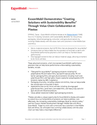Look for: Mono-material solutions, like full PE films that are designed for recyclability* ▪ Solutions that can help enable the incorporation of recycled content with ExxonMobil performance polymers which can help to maintain/boost performance ▪ Downgauged solutions that can reduce material usage, allowing converters to do more with less