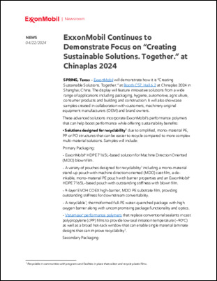 ExxonMobil will demonstrate how it is “Creating Sustainable Solutions. Together.” at Booth C57, Hall 6.2 at Chinaplas 2024 in Shanghai, China. The display will feature innovative solutions from a wide range of applications including packaging, hygiene, automotive, agriculture, consumer products and building and construction. 