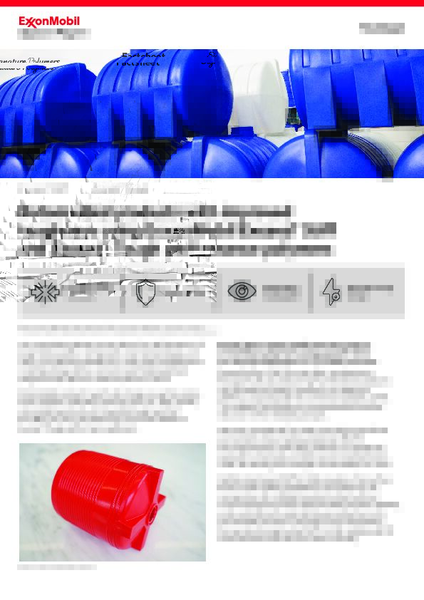 High-quality rotomolded products with improved toughness and durability are now possible using our Exceed Stiff and Exceed Tough performance polyethylene (PE).