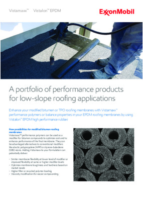 Enhance your modified bitumen or TPO roofing membranes with Vistamaxx™ performance polymers or balance properties in your EPDM roofing membranes by using Vistalon™ EPDM high performance rubber.