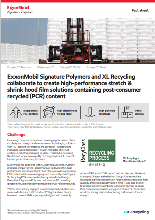 ExxonMobil Signature Polymers have partnered with XL Recycling, a French PCR resin producer and part of the Reborn® group, to develop thin, high-performance stretch and shrink hood film solutions incorporating PCR content while maintaining required film quality and integrity.