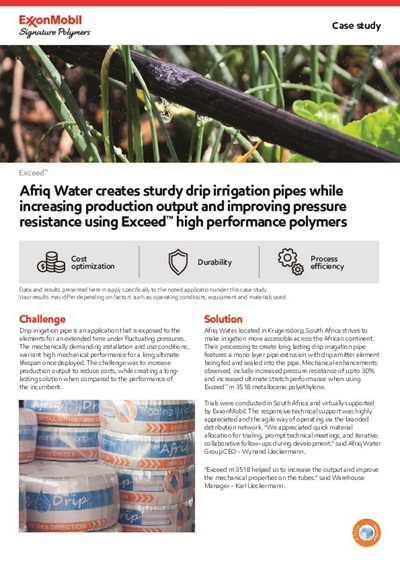 See how Exceed™ m 3518 metallocene polyethylene helped Afriq Water to increase the output and improve the mechanical properties on the tubes.