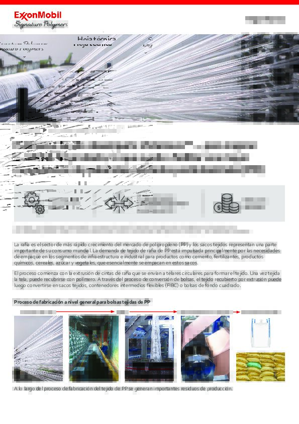 La rafia es el sector de más rápido crecimiento del mercado de polipropileno (PP), y los sacos tejidos representan una parte significativa de su consumo mundial. Actuando como un modificador, el polímero de rendimiento Vistamaxx™ agrega valor a la cinta de rafia PP a partir de una mejor procesabilidad, tenacidad y alargamiento similares con un mayor contenido de PIR y un beneficio de reducción de costos compuestos.