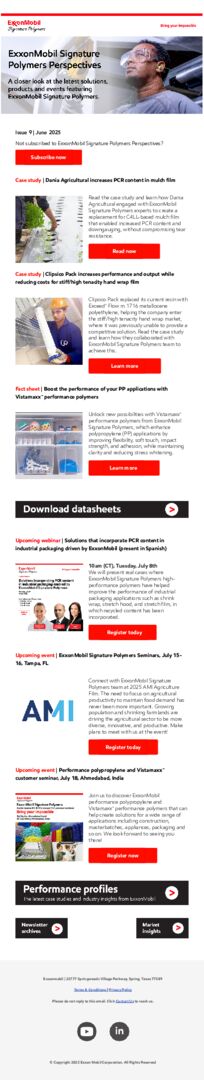 Check out the latest issue of ExxonMobil Signature Polymers Perspectives for case studies, videos, webinars, events and more!
