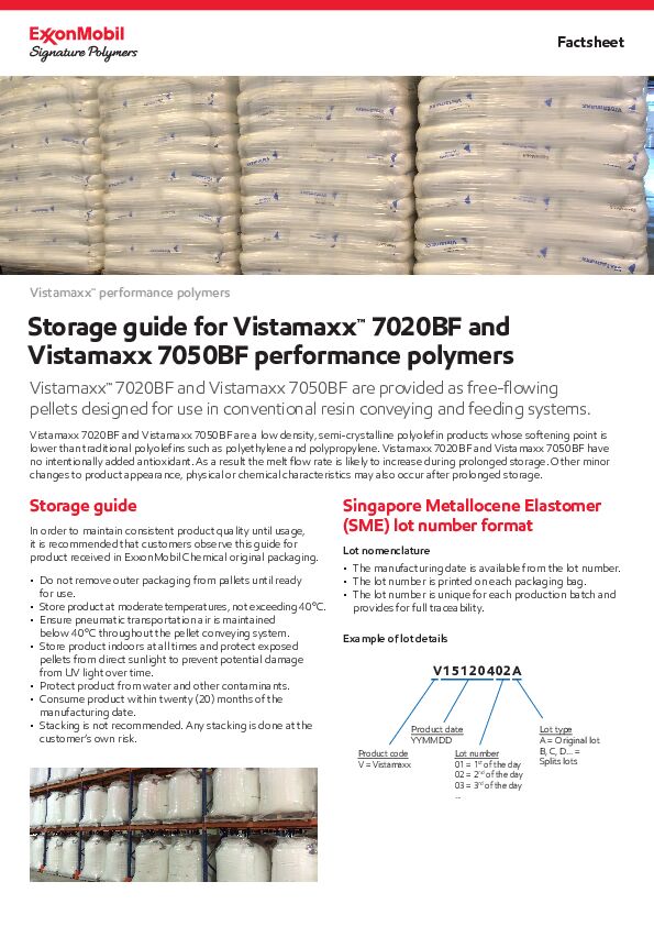 Vistamaxx™ 7020BF and Vistamaxx 7050BF are provided as free-flowing pellets designed for use in conventional resin conveying and feeding systems.
