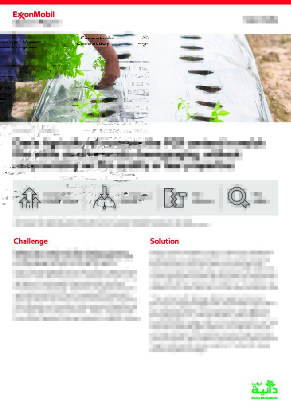 Learn how Dania Agricultural engaged with ExxonMobil Signature Polymers experts to create a replacement for C4LL-based mulch film that enabled increased PCR content and downgauging, without compromising tear resistance.
