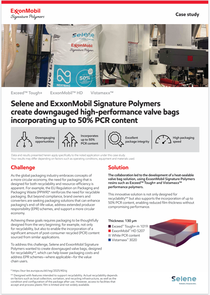 Selene and ExxonMobil Signature Polymers developed downgauged valve bags, designed for recyclability*, which can help lower packaging costs and address EPR schemes, where applicable, for the value chain users.