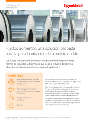 Los fluidos hidrocarburos Somentor™ de ExxonMobil cumplen con las normas de seguridad y desempeño que exige la industria del aluminio y han sido ampliamente utilizados durante tres décadas.
