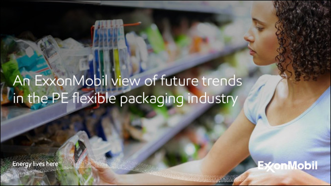 Presentation - Primary Packaging An ExxonMobil view of future trends in the PE flexible packaging industry