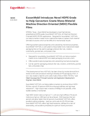 ExxonMobil has developed a novel high density polyethylene (HDPE) grade, ExxonMobil™ HD7165L, for Machine Direction Oriented (MDO) PE film applications.  