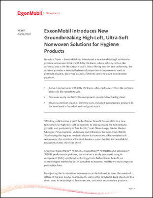 ExxonMobil has introduced a new breakthrough solution to produce nonwoven fabrics with lofty thickness, ultra-cushiony cotton-like softness, and a silk-like smooth touch. Also offering low lint and uniformity, the solution provides a tailored balance of properties for nonwovens used in premium diapers, pant-type diapers, feminine care and adult incontinence products.