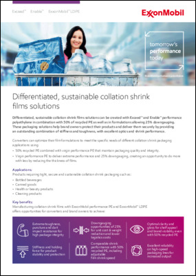 Differentiated, sustainable collation shrink films solutions can be created with Exceed™ and Enable™ performance polyethylene in combination with 50% of recycled PE as well as in formulations allowing 25% downgauging