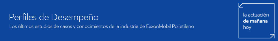 Los últimos estudios de caso y conocimientos de la industria de ExxonMobil Polietileno